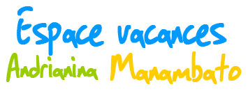 Espace Vacances Andrianina